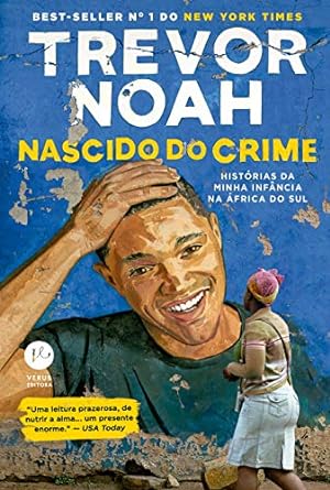 Nascido do crime Historias da minha infan Trevor Noah